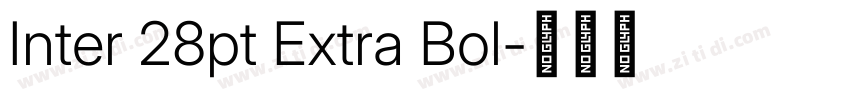 Inter 28pt Extra Bol字体转换 Inter 28pt Extra Bol字体转换